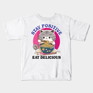 stay positive eat delicious Kids T-Shirt